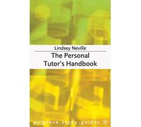The Personal Tutor's Handbook (Macmillan Study Skills)