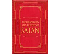 The Personality and History of Satan