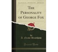 The Personality of George Fox (Classic Reprint)