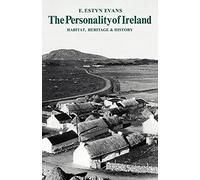 The Personality of Ireland: Habitat, Heritage and History (The Wiles Lectures)