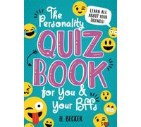 The Personality Quiz Book for You and Your BFFs: Learn All About Your Friends!: 1
