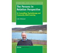 The Persons in Relation Perspective: In Counselling, Psychotherapy and Community Adult Learning (International Issues in Adult Education)