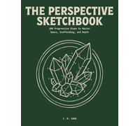 The Perspective Sketchbook: 100 Progressive Steps to Master Space, Scaffolding, and Depth (LINEAR ENGINEERING.)
