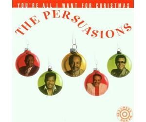 The Persuasions - You're All I Want for Christmas