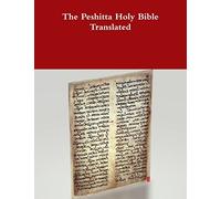 The Peshitta Holy Bible Translated