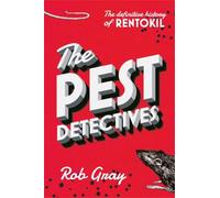 The Pest Detectives: The definitive history of Rentokil