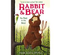 Rabbit and Bear: The Pest in the Nest: Book 2 (Rabbit and Bear)
