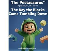 The Pestasaurus: The Day the Blocks Came Tumbling Down (The Pestasaurus Series)