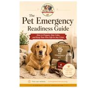 The Pet Emergency Readiness Guide: A Practical Guide for Preparing Before Something Goes Wrong (Sunny Bear Rescue EBooks)