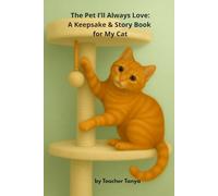 The Pet I'll Always Love: A Keepsake & Story Book for My Cat