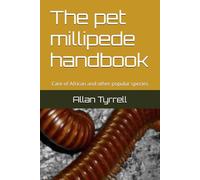 The pet millipede handbook: Care of African and other popular species (Mini beasts care guides)