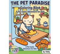 The Pet Paradise Coloring Book: A Pet-tastic Adventure for Kids (For Ages 5 to 10)