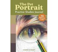 The Pet Portrait Art Practice Studies Journal | 100 Mini Studies for Colored Pencil, Marker and Pastel Artists, Coloring Book