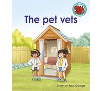 The pet vets (Red Squirrel Phonics Level 3)