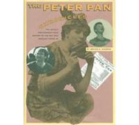 The Peter Pan Chronicles: The Nearly 100 Year History of "the Boy Who Wouldn't Grow Up"