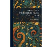 The Peter S. Michaelides Music Collection