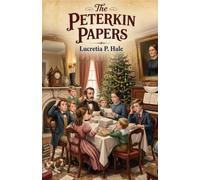 The Peterkin Papers: The Glorious Misadventures of America's Most Endearingly Hopeless Family
