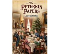 The Peterkin Papers: The Glorious Misadventures of America's Most Endearingly Hopeless Family