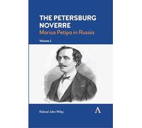 The Petersburg Noverre, Volume: 1: Marius Petipa in Russia
