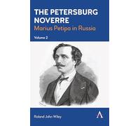 The Petersburg Noverre, Volume: 2: Marius Petipa in Russia