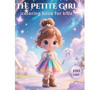 The Petite Girls Coloring Book For Kids: 50 Amazing Photos Perfect for girls ages 4+ who love cute and simple coloring designs.