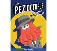 The Pez Octopus: Uncovered and Exposed!