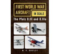 The Pfalz D.III and D.IIIa : First World War Aircraft in Scale