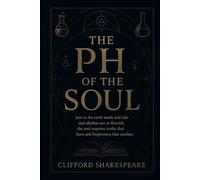 The pH of the Soul: “Just as the earth needs acid rain and alkaline sun to flourish, the soul requires truths that burn and forgiveness that soothes…”