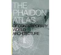 The Phaidon Atlas of Contemporary World Architecture: Comprehensive Edition
