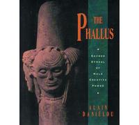 The Phallus: Sacred Symbol of the Male Creative Power