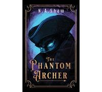 The Phantom Archer (The Phantom Archer series)