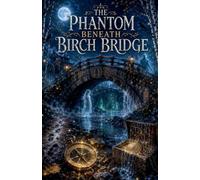 The Phantom Beneath Birch Bridge (44)