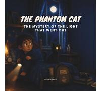 THE PHANTOM CAT: The Mystery of the Light That Went Out