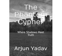 The Phantom Cypher: Where Shadows Meet Truth