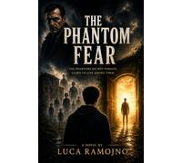 THE PHANTOM FEAR: The phantoms do not forgive. Learn to live among them