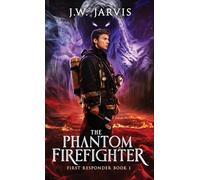 The Phantom Firefighter: 1 (First Responder)