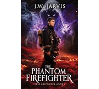 The Phantom Firefighter: 1 (First Responder)