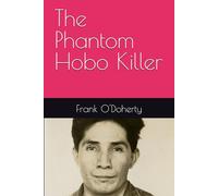 The Phantom Hobo Killer