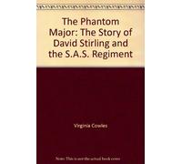The Phantom Major: The Story of David Stirling and the S.A.S. Regiment