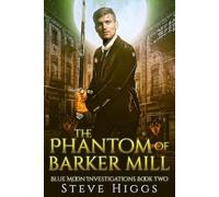 The Phantom of Barker Mill
