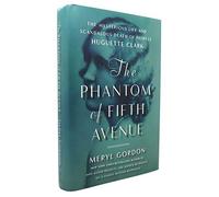 The Phantom of Fifth Avenue: The Mysterious Life and Scandalous Death of Heiress Huguette Clark