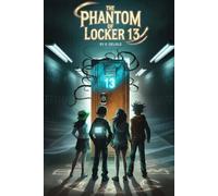 The Phantom of Locker 13 (WonderWhirl Chronicles)
