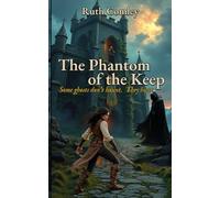 The Phantom of the Keep: Some ghosts don't haunt. They hunt.