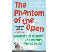 The Phantom of the Open: Maurice Flitcroft, the World's Worst Golfer - NOW A MAJOR FILM STARRING MARK RYLANCE