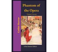 The Phantom of the Opera (Annotated): A Pete Sumner Edition