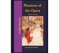 The Phantom of the Opera (Annotated): A Pete Sumner Edition