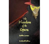 The Phantom of the Opera (Collector's Edition) (Wordsworth Collector's Editions)