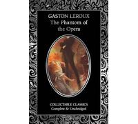 The Phantom of the Opera (Flame Tree Collectable Classics)