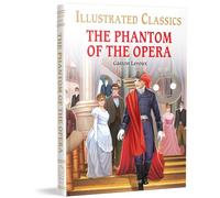 The Phantom of the Opera for Kids : Illustrated Abridged Children Classic English Novel with Review Questions (Illustrated Classics)