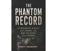 The Phantom Record: Six Washington Murders, Lost Evidence, and What the Record Still Supports
